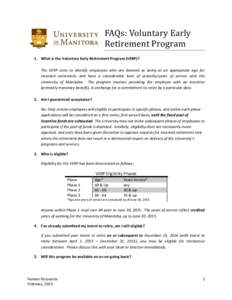 FAQs: Voluntary Early Retirement Program 1. What is the Voluntary Early Retirement Program (VERP)? The VERP aims to identify employees who are deemed as being at an appropriate age for incented retirement, and have a con