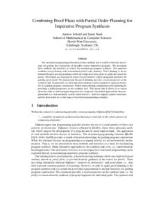 Combining Proof Plans with Partial Order Planning for Imperative Program Synthesis Andrew Ireland and Jamie Stark School of Mathematical & Computer Sciences Heriot-Watt University, Edinburgh, Scotland, UK