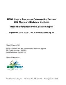 USDA Natural Resources Conservation Service/ U.S. Migratory Bird Joint Ventures National Coordination Work Session Report September 22-23, 2015 – Tara Wildlife in Vicksburg, MS  Report Prepared for: