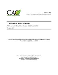 March 8, 2016 Office of the Compliance Advisor Ombudsman (CAO) COMPLIANCE INVESTIGATION IFC Investment in Delta-Wilmar (Projects #25532 and #Complaint 03