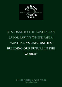 RESPONSE TO THE AUSTRALIAN LABOR PARTY’S WHITE PAPER: “AUSTRALIA’S UNIVERSITIES: BUILDING OUR FUTURE IN THE WORLD”