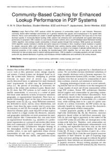 IEEE TRANSACTIONS ON PARALLEL AND DISTRIBUTED SYSTEMS, TO APPEARCommunity-Based Caching for Enhanced Lookup Performance in P2P Systems H. M. N. Dilum Bandara, Student Member, IEEE and Anura P. Jayasumana, Senior