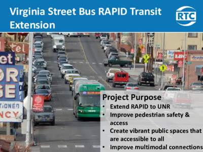 Virginia Street Bus RAPID Transit Extension Project Purpose  Presentation to RTC