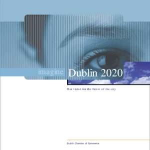 imagine  Dublin 2020 Our vision for the future of the city  Dublin Chamber of Commerce