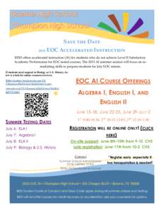 Save the Date 015 OC ccceeeaate nsttacctons BISD offers accelerated instruction (AI) for students who do not achieve Level II Satisfactory Academic Performance for EOC tested courses. The 2015 AI summer session will focu
