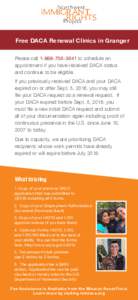 Free DACA Renewal Clinics in Granger Please callto schedule an appointment if you have received DACA status and continue to be eligible. If you previously received DACA and your DACA expired on or after S