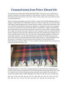 Unnamed tartan from Prince Edward Isle In researching some old specimens in Prince Edward Isle (PEI), Canada I came across a plaid that was instantly recognisable as the pattern identified in various databases as either 