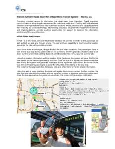 Transit Authority Case Study for a Major Metro Transit System : Atlanta, Ga. Providing universal access to information has never been more important. Rapid response, communication is a key logistic requirement for custom