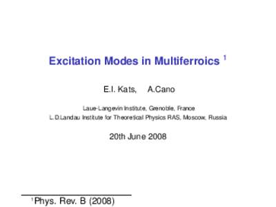 Excitation Modes in Multiferroics 1 E.I. Kats, A.Cano  Laue-Langevin Institute, Grenoble, France