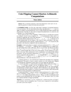 Coin Flipping Cannot Shorten Arithmetic Computations Stasys Jukna Abstract. We use elementary arguments to show that randomization cannot spare even one single ring operation to compute real multivariate polynomials.