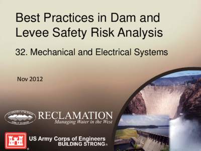Best Practices in Dam and Levee Safety Risk Analysis 32. Mechanical and Electrical Systems Nov 2012  OUTLINE OF PRESENTATION