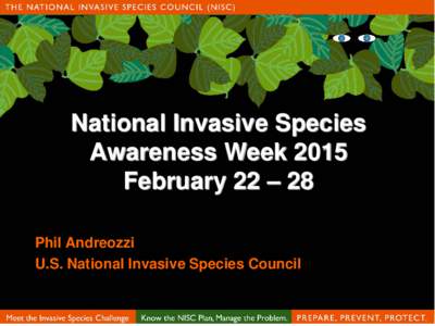 National Invasive Species Awareness Week 2015 February 22 – 28