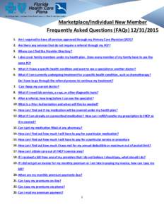 Marketplace/Individual New Member Frequently Asked Questions (FAQsAm I required to have all services approved through my Primary Care Physician (PCP)? Frequently Asked Questions (FAQs)