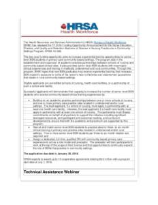 The Health Resources and Services Administration’s (HRSA) Bureau of Health Workforce (BHW) has released the FY 2016 Funding Opportunity Announcement for the Nurse Education, Practice, and Quality and Retention-Bachelor