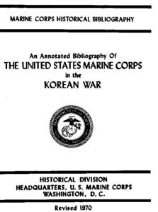 AN ANNOTATED BIBLIOGRAPH Y OF THE UNITED STATES MARINE CORP S in th e KOREAN WAR