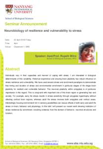 Seminar Announcement Neurobiology of resilience and vulnerability to stress Date: 22 April 2016 Friday