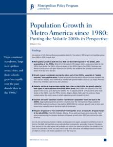 Population Growth in Metro America since 1980: Putting the Volatile 2000s in Perspective William H. Frey  Findings
