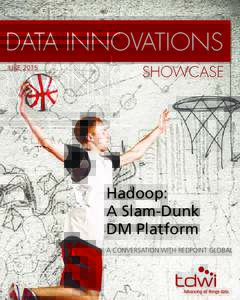DATA INNOVATIONS JUNE 2015 SHOWCASE  Hadoop: