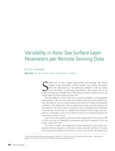 Variability in Azov Sea Surface Layer Parameters per Remote Sensing Data By A.Yu. Antonyuk1 Key words: Azov Sea, satellite images, surface properties, variability  S