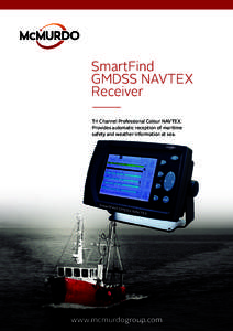 SmartFind GMDSS NAVTEX Receiver Tri Channel Professional Colour NAVTEX. Provides automatic reception of maritime safety and weather information at sea.
