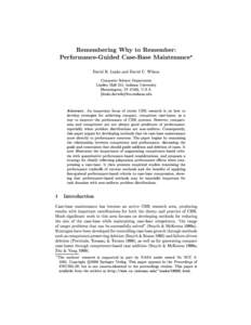 Remembering Why to Remember: Performance-Guided Case-Base Maintenance? David B. Leake and David C. Wilson Computer Science Department Lindley Hall 215, Indiana University Bloomington, IN 47405, U.S.A.