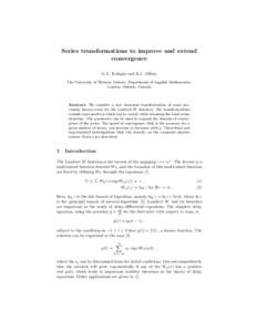 Series transformations to improve and extend convergence G.A. Kalugin and D.J. Jeﬀrey The University of Western Ontario, Department of Applied Mathematics, London, Ontario, Canada