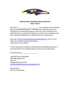 Columbia Ravens Basketball Sponsorship Form  “Help a Player”    My name is _________________________. I am a member of the Columbia  Ravens AAU Basketball program. Individual and corporate 