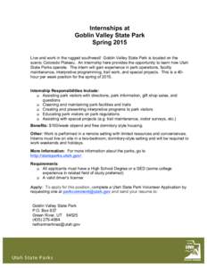 Internships at Goblin Valley State Park Spring 2015 Live and work in the rugged southwest! Goblin Valley State Park is located on the scenic Colorado Plateau. An internship here provides the opportunity to learn how Utah
