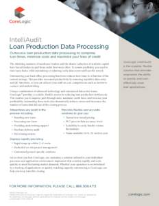 IntelliAudit Loan Production Data Processing Outsource loan production data processing to compress turn times, minimize costs and maximize your lines of credit The shrinking numbers of warehouse lenders and the drastic r