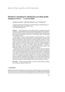 S¯adhan¯a Vol. 32, Part 4, August 2007, pp. 329–345. © Printed in India  Should bus commuting be subsidized for providing quality transport services? – A case for Delhi AKSHAYA K SEN1 , GEETAM TIWARI1 and V UPADHY