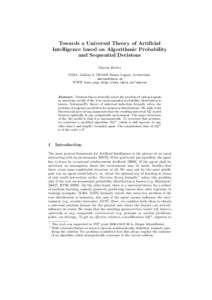 Towards a Universal Theory of Artificial Intelligence based on Algorithmic Probability and Sequential Decisions Marcus Hutter IDSIA, Galleria 2, CH-6928 Manno-Lugano, Switzerland,  ?