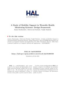 A Study of Mobility Support in Wearable Health Monitoring Systems: Design Framework Amine Boulemtafes, Abderrezak Rachedi, Nadjib Badache To cite this version: Amine Boulemtafes, Abderrezak Rachedi, Nadjib Badache. A Stu