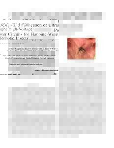 Design and Fabrication of Ultralight High-Voltage Power Circuits for Flapping-Wing Robotic Insects Michael Karpelson, Student Member, IEEE, John P. Whitney, Gu-Yeon Wei, Member, IEEE, Robert J. Wood, Member, IEEE School 