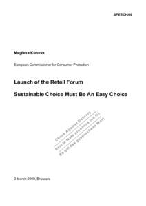 SPEECH/09  Meglena Kuneva European Commissioner for Consumer Protection  Launch of the Retail Forum