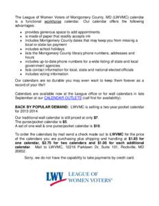 The League of Women Voters of Montgomery County, MD (LWVMC) calendar is a functional workhorse calendar. Our calendar offers the following advantages:   