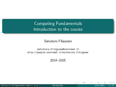 Computing Fundamentals Introduction to the course Salvatore Filippone  http://people.uniroma2.it/salvatore.filippone
