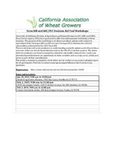 Farm Bill and ARC/PLC Decision Aid Tool Workshops University of California Division of Agriculture and Natural Resources (UC ANR) and USDA Farm Service Agency (FSA) have partnered to offer free informational workshops at