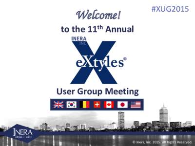 #XUG2015  Welcome! to the 11th Annual  User Group Meeting