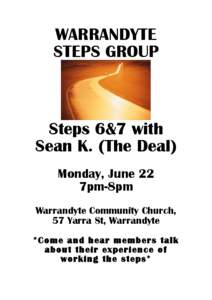 WARRANDYTE STEPS GROUP Steps 6&7 with Sean K. (The Deal) Monday, June 22