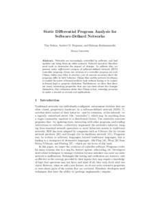 Static Differential Program Analysis for Software-Defined Networks Tim Nelson, Andrew D. Ferguson, and Shriram Krishnamurthi Brown University  Abstract. Networks are increasingly controlled by software, and bad