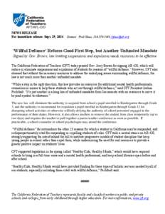 NEWS RELEASE For immediate release: Sept. 29, 2014 Contact: Fred Glass, ,   ‘Willful Defiance’ Reform Good First Step, but Another Unfunded Mandate