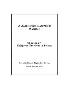 A J AILHOUSE L AWYER ’ S M ANUAL Chapter 27: Religious Freedom in Prison