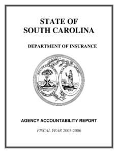 STATE OF SOUTH CAROLINA DEPARTMENT OF INSURANCE AGENCY ACCOUNTABILITY REPORT FISCAL YEAR[removed]