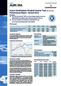 ISSUER  INVESTMENT MANAGER Aurora Sandringham Dividend Income Trust ASX Code: AOD Performance Report - 30 April 2010