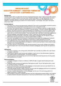 DISCIPLINE Audit Executive Summary – Charters towers SDE Date of Audit: 8 september 2014 Background: Charters Towers SDE is located within the North Queensland education region. Approximately 600 students are enrolled 
