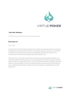     ​ irtue Poker Whitepaper   V    A P2P Decentralized Poker Platform Built Using Ethereum 