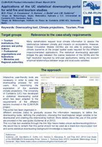 CLIM-RUN Product Information Sheet: MarchApplications of the UC statistical downscaling portal for wild fire and tourism studies. M.D. Frías1, A. Casanueva1, S. Herrera1, J. Bedia2 and J.M. Gutiérrez2 1