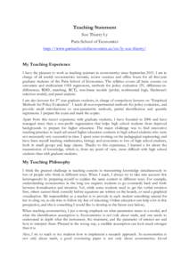 Teaching Statement Son Thierry Ly Paris School of Economics http://www.parisschoolofeconomics.eu/en/ly-son-thierry/ My Teaching Experience I have the pleasure to work as teaching assistant in econometrics since September