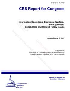 Order Code RL31787  Information Operations, Electronic Warfare, and Cyberwar: Capabilities and Related Policy Issues