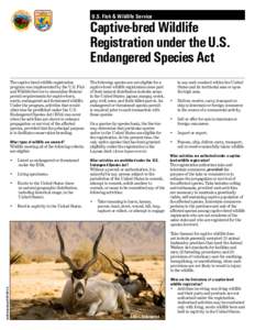 U.S. Fish & Wildlife Service  Captive-bred Wildlife Registration under the U.S. Endangered Species Act The captive-bred wildlife ­regis­­tration